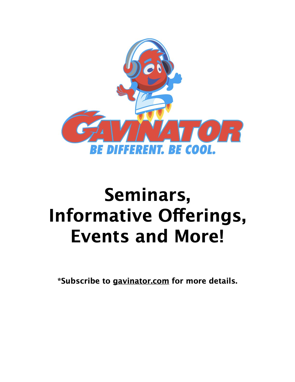 Gavinator Seminars and More